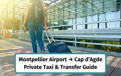 Montpellier Airport to Cap d’Agde Transfer – Private Taxi Service